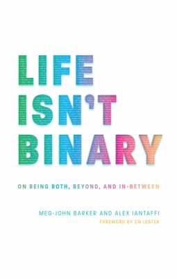 Meg-John Barker, Alex Iantaffi: Life Isn't Binary (2019, Kingsley Publishers, Jessica)