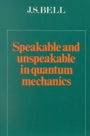 J. S Bell: Speakable and unspeakable in quantum mechanics (1988, Cambridge University Press)