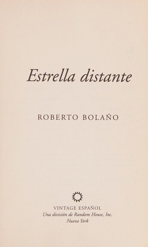 Roberto Bolaño: Estrella distante (Vintage Espanol) (Spanish Edition) (Paperback, Vintage, Vintage Español, una división de Penguin Random House LLC)