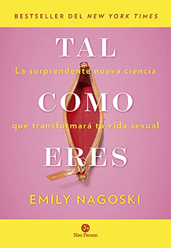 Emily Nagoski, Blanca González Villegas: Tal como eres (Paperback, 2021, Neo Person)