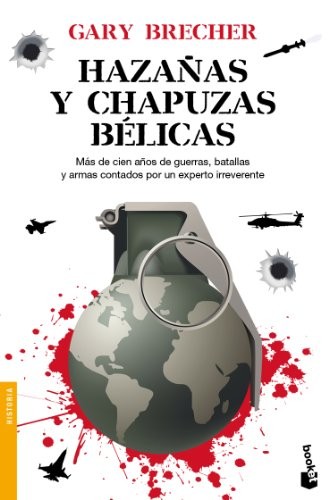 Gary Brecher: Hazañas y chapuzas bélicas (Paperback, 2009, Booket)