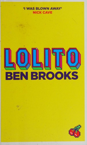 Ben Brooks: Lolito (2013, Canongate Books Ltd)