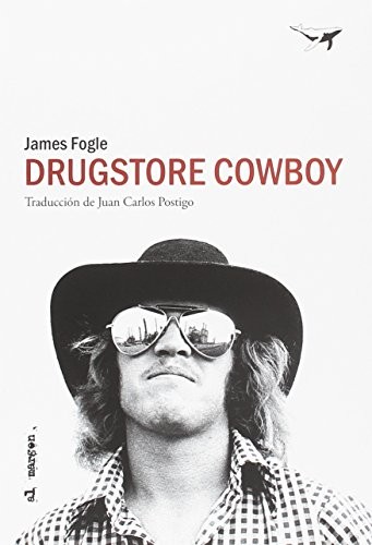 James Fogle, Juan Carlos Postigo Ríos: Drugstore Cowboy (Paperback, SAJALÍN, Sajalín editores)