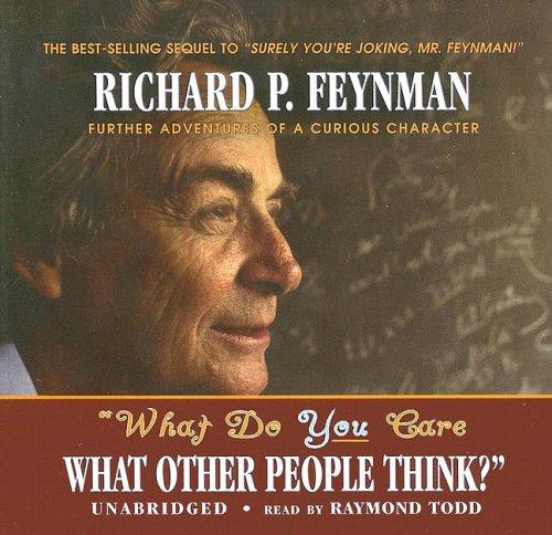 Richard P. Feynman: What Do You Care What Other People Think? (Library Edition) (AudiobookFormat, Blackstone Audiobooks)