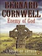 Bernard Cornwell: Enemy of God (The Arthur Books #2) (Penguin Books Ltd)