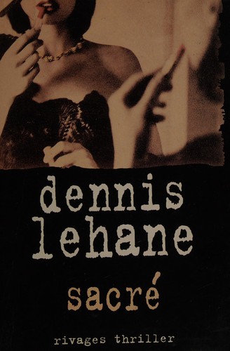 Dennis Lehane: Sacré (French language, 2001, Rivages)