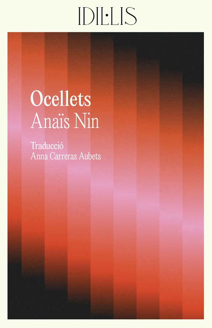 Anaïs Nin: Ocellets (Paperback, català language, 2025, Edicions de la ela geminada)