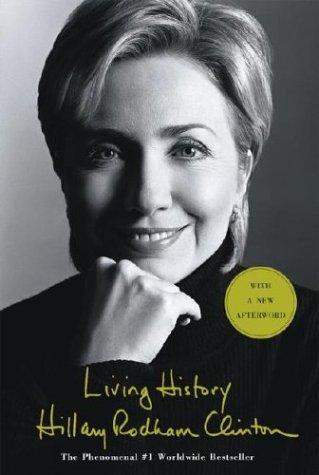 Hillary Rodham Clinton: Living history (2004, Scribner)