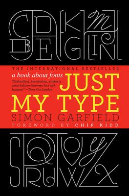 Simon Garfield: Just my type (Hardcover, 2011, Gotham Books)