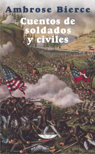 Ambrose Bierce: Cuentos de soldados y civiles (Paperback, 2014, Cuenca de plata)