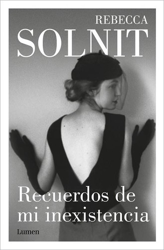 Rebecca Solnit: Recuerdos de mi inexistencia (Paperback, Spanish language, 2021, Lumen)