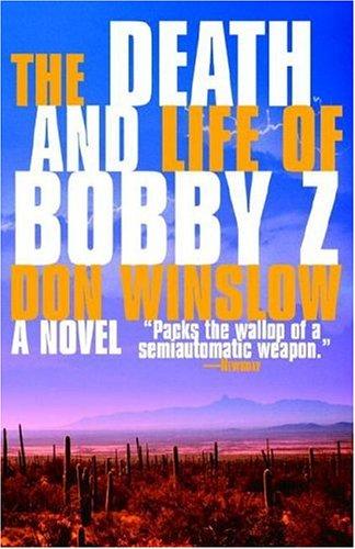 Don Winslow: The Death and Life of Bobby Z (Paperback, 2006, Vintage)