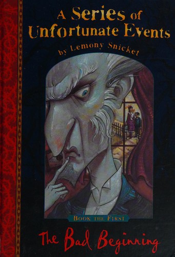 Lemony Snicket: The bad beginning (Hardcover, 2001, Egmont Books, Egmont Books Ltd)