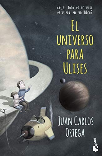 Juan Carlos Ortega: El universo para Ulises (Paperback, Booket)