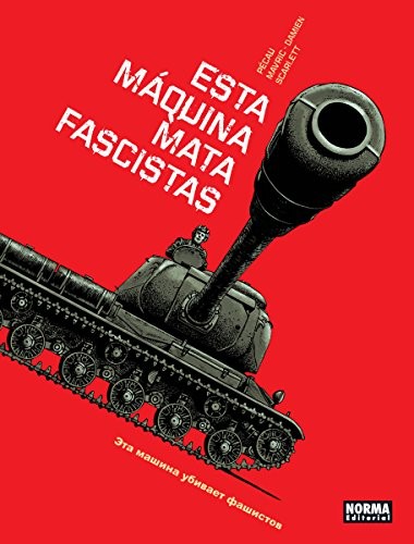 Senad Mavric, Jacob Damien, Jean-Pierre Pécau: Esta máquina mata fascistas (Hardcover, 2017, NORMA EDITORIAL, S.A.)