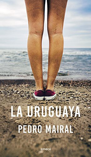 Pedro Mairal: La Uruguaya (Paperback, 2013, Planeta)