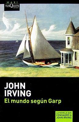 John Irving: El Mundo Segn Garp (2008, TusQuets)