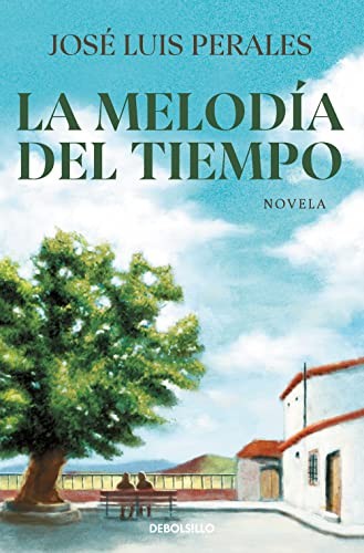 José Luis Perales: La melodía del tiempo (Paperback, 2023, DEBOLSILLO)