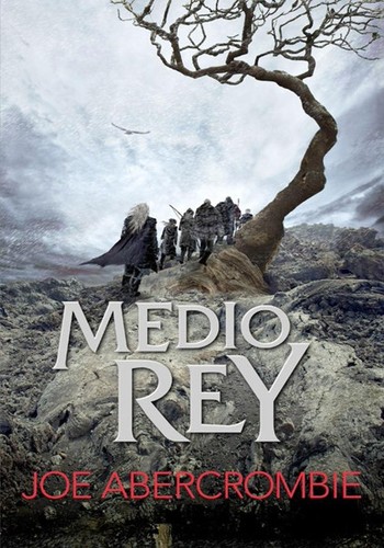 Joe Abercrombie: Medio rey (Paperback, Spanish language, 2015, Penguin Random House Grupo Editorial)
