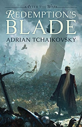 Adrian Tchaikovsky: Redemption's Blade: After The War (2018, Solaris)