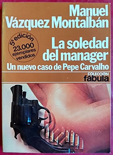 Manuel Vázquez Montalbán: La soledad del manager (Spanish language, 1977, Planeta)