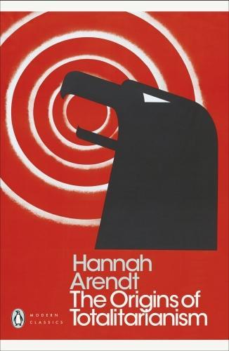 Hannah Arendt: The origins of totalitarianism (2017, Penguin Books, Limited)