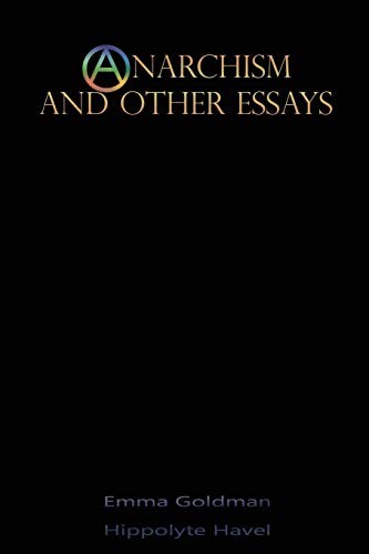 Hippolyte Havel, Emma Goldman: Anarchism and Other Essays (Paperback, 2018, IAP)