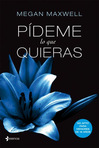 Megan Maxwell: Pídeme lo que quieras (Spanish language, 2012, Esencia)