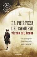 Víctor del Árbol: La tristeza del samurái (Paperback, 2012, Debolsillo)