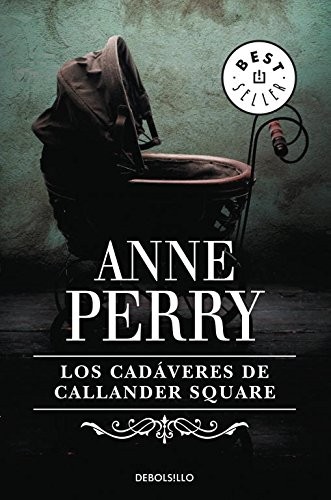 Anne Perry - undifferentiated, Rosa Sala Rose: Los cadáveres de Callander Square (Paperback, DEBOLSILLO, Debolsillo)