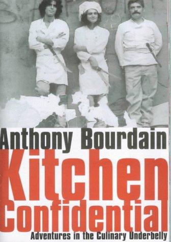 Anthony Bourdain: Kitchen Confidential (Hardcover, Bloomsbury Pub Ltd)