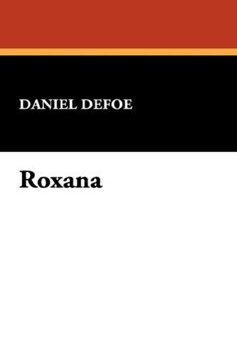 Daniel Defoe: Roxana (Paperback, 2007, Wildside Press)