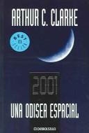 Arthur C. Clarke: 2001 (Paperback, Spanish language, 2004, Debolsillo)