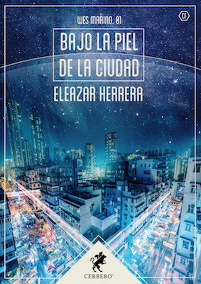 Eleazar Herrera: Bajo la piel de la ciudad (Paperback, español language, 2017, Editorial Cerbero)