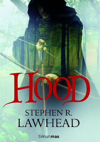 Stephen R. Lawhead: Hood (Hardcover, Timun Mas Narrativa)