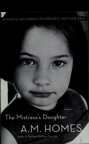 A. M. Homes: The mistress's daughter (Hardcover, 2007, Viking)