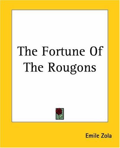 Émile Zola: The Fortune Of The Rougons (Paperback, Kessinger Publishing)