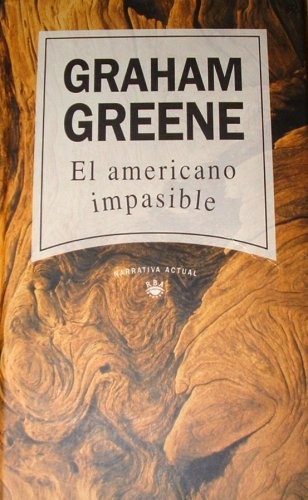 Graham Greene: El Americano Impasible The Quiet American (Spanish Text) (Hardcover, Narrativa Actual)