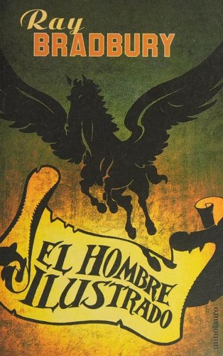 Ray Bradbury, Francisco Abelenda: El Hombre Ilustrado (Paperback, Spanish language, 2002, Minotauro Editores)