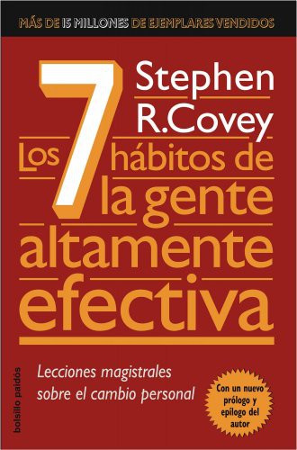 Stephen R. Covey: Los 7 hábitos de la gente altamente efectiva (Paperback, 2009, Ediciones Paidós)