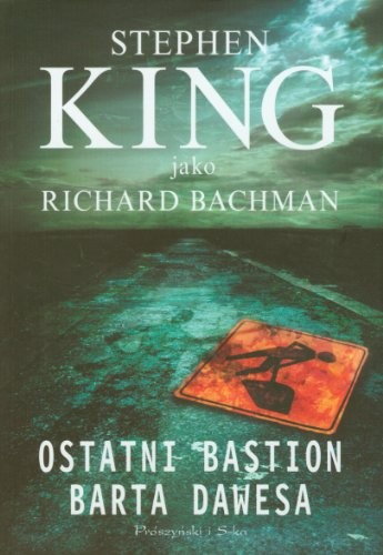 Stephen King (duplicate): Ostatni bastion Barta Dawesa (Paperback, Proszynski i s-ka)