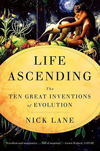 Nick Lane: Life Ascending : The Ten Great Inventions of Evolution (2010)