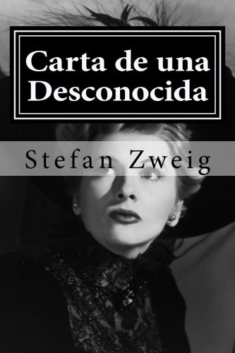 Stefan Zweig: Carta de una Desconocida (Paperback, CreateSpace Independent Publishing Platform)