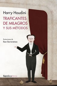 Traficantes de milagros y sus métodos (2014, Nórdica Libros)