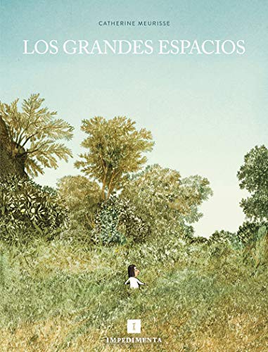 Rubén Martín Giráldez, Catherine Meurisse: Los grandes espacios (GraphicNovel, español language, Impedimenta)