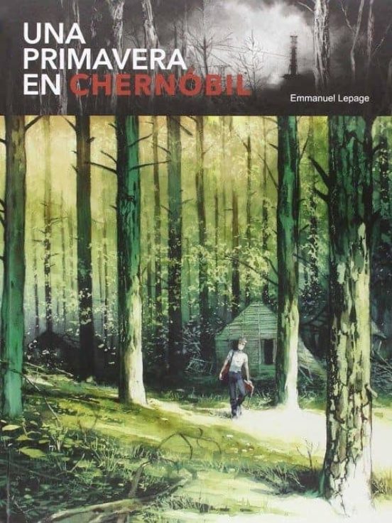 Lorenzo Fernández Díaz, Emmanuel Lepage: Una primavera en Chernóbil (Hardcover, español language, 2014, Spaceman books)