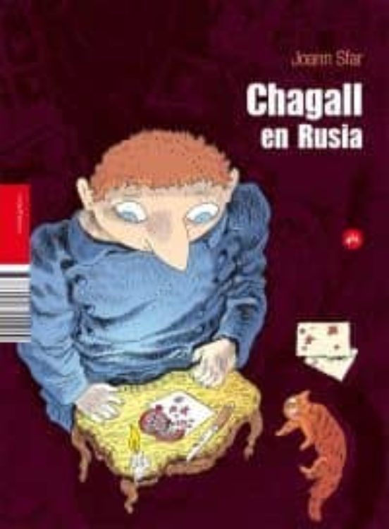 Joann Sfar, Esther Bendahan (traductor), Fernando M. Vara del Rey (traductor), Brigitte Findakly (il·lustradora): Chagall en Rusia (GraphicNovel, castellà language, 2011, 451 Editores)