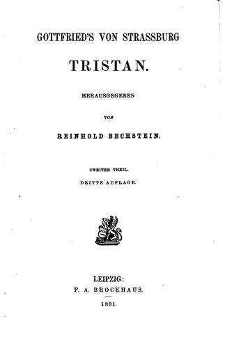 Gottfried von Strassburg, Reinhold Bechstein: Tristan (1891, F.A. Brockhaus)
