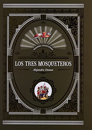 Dumas, Alexandre 1802: LOS TRES MOSQUETEROS (Hardcover, ILUSBOOKS)