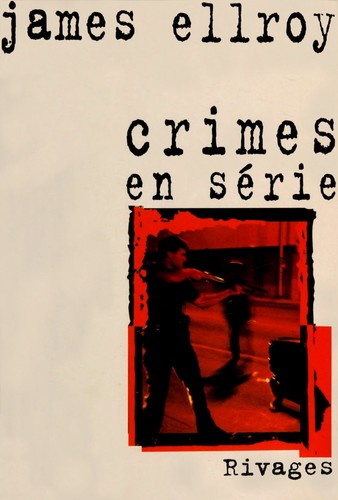 James Ellroy, Jean-Paul Gratias: Crimes en série (Paperback, French language, Rivages)